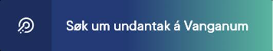 Søk um undantak á Vanganum her